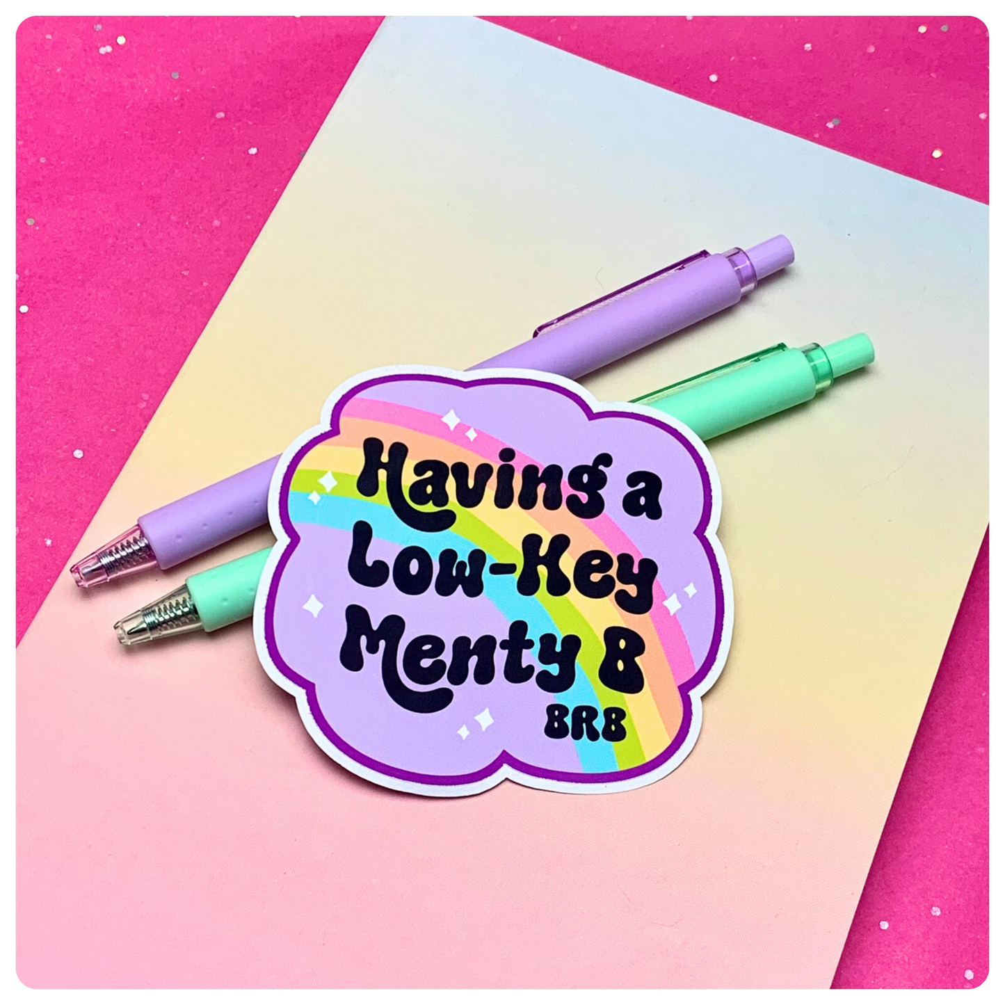 Having A Low-Key Menty B - Vinyl Sticker