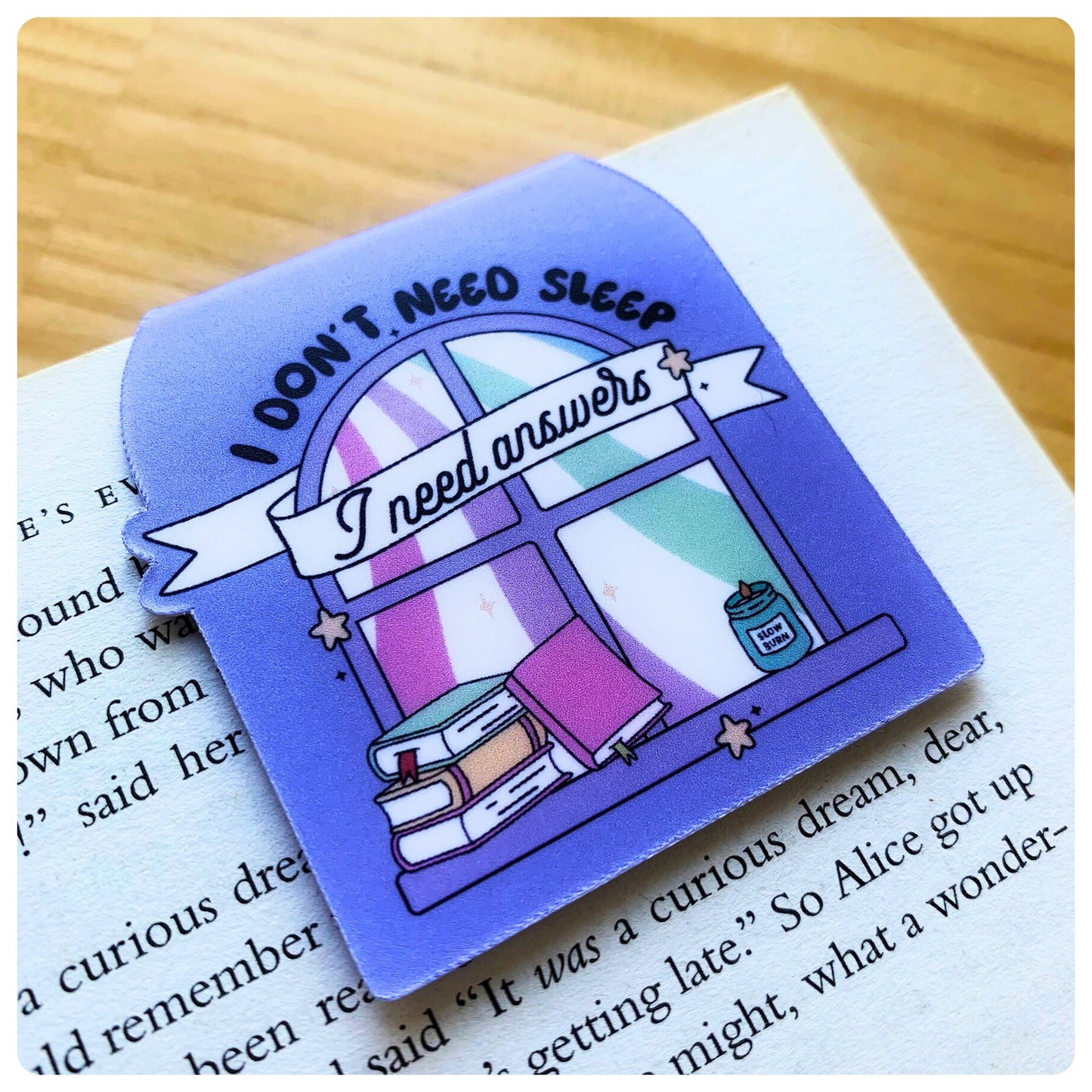 I Don't Need Sleep, I Need Answers - Magnetic Bookmark