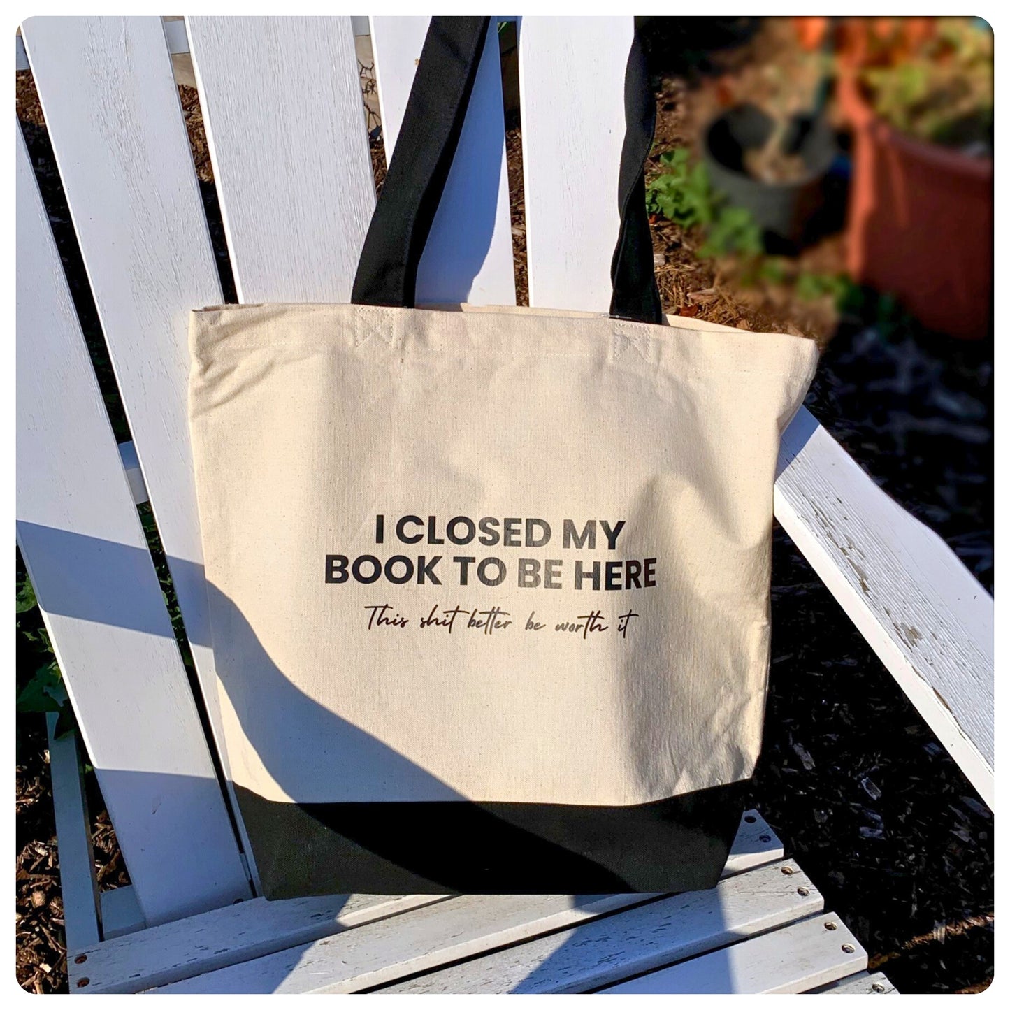 I Closed My Book To Be Here - Tote Bag