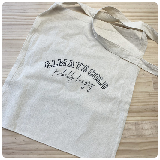 Always Cold, Probably Hangry - Tote Bag
