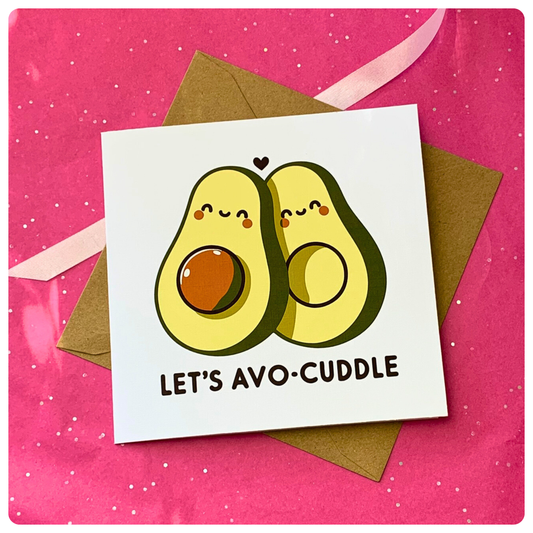 Lets Avo-cuddle - Greeting Card