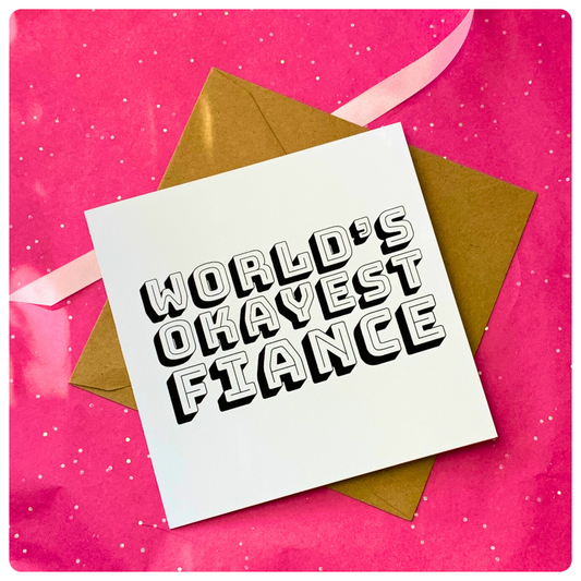 World's Okayest Fiance - Greeting Card