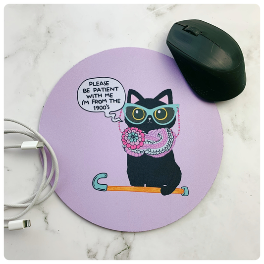 Please Be Patient With Me, I'm from the 1900s -  Mouse Pad